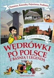 Wędrówki po Polsce z baśnią i legendą.