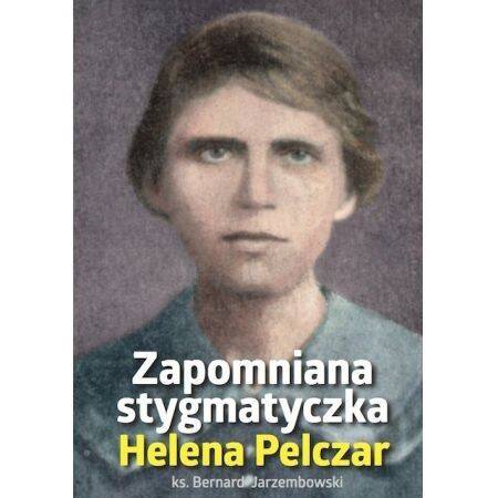 Zapomniana stygmatyczka Helena Pelczar