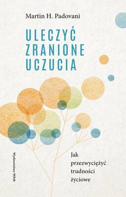 Uleczyć zranione uczucia Jak