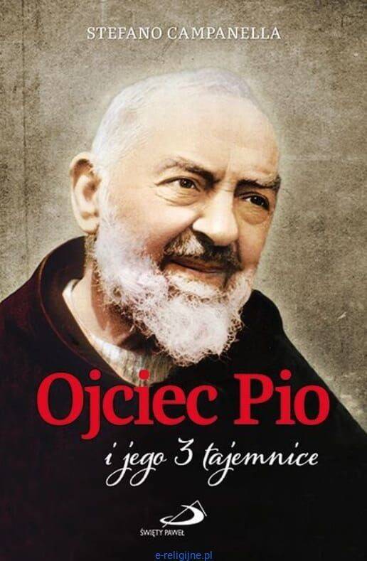 Ojciec Pio i jego 3 tajemnice