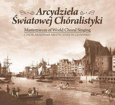 Arcydzieła światowej chóralistyki (CD)