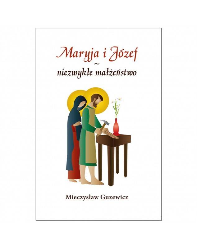 Maryja i Józef niezwykłe małżeństwo