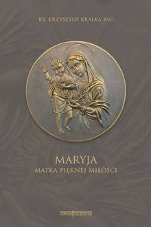 Maryja Matka Pięknej Miłości
