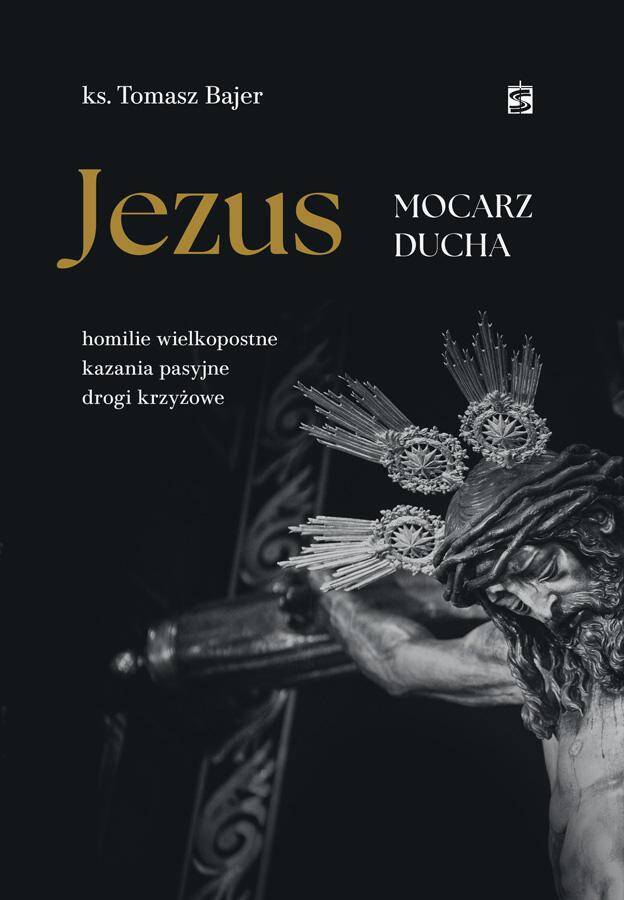 Jezus Mocarz ducha homilie wielkopostne