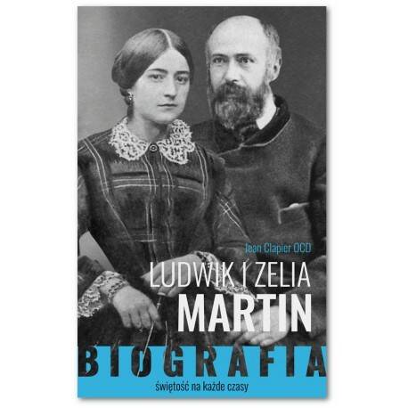 Ludwik i Zelia Martin Biografia