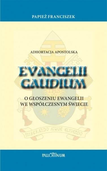 Adhortacja apostolska Evangelii Gaudium.