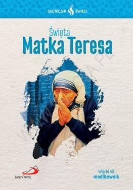 Święta Matka Teresa Skuteczni święci