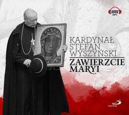 Zawierzcie Maryi kard. Wyszyński (mp3)