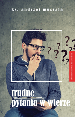 Trudne pytania w wierze