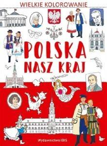 Polska nasz kraj Wielkie kolorowanie
