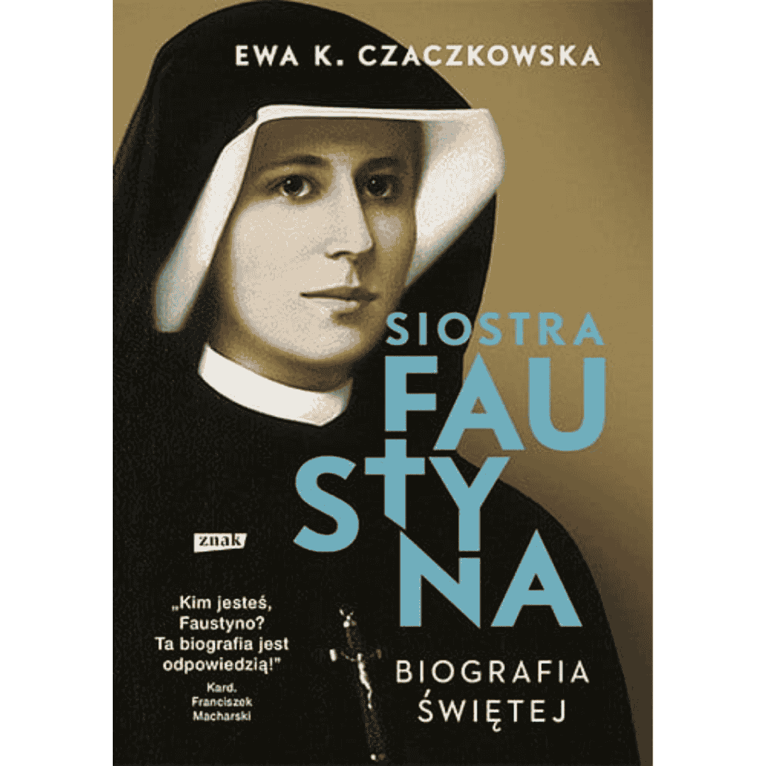 Biografia Świętej Siostry Faustyny