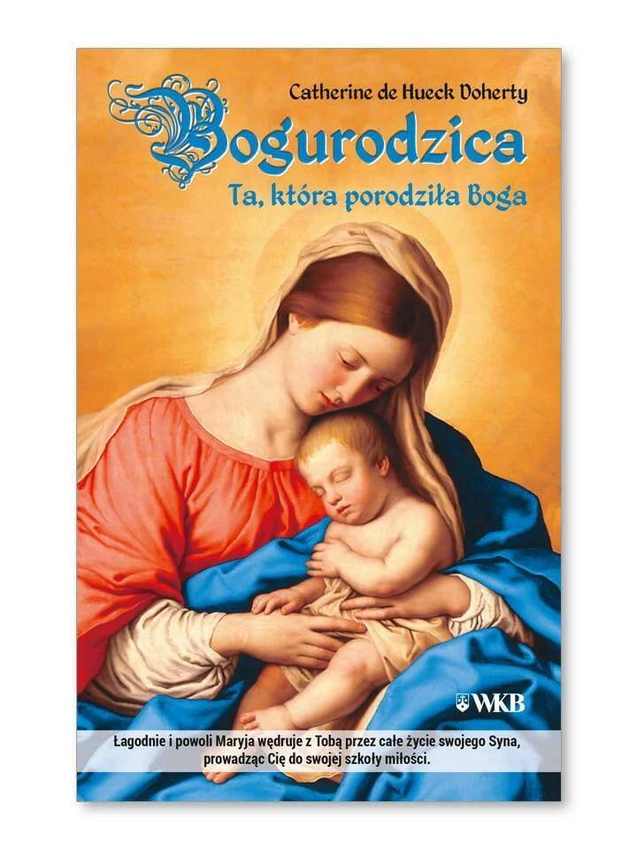 Bogurodzica Ta, która porodziła Boga