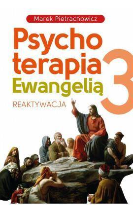 Psychoterapia Ewangelią, cz.3