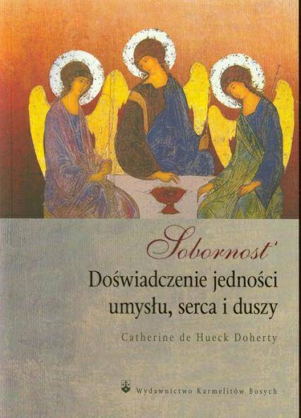 Sobornost. Doświadczenie jedności umysłu, serca i duszy. 