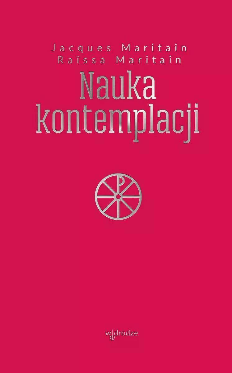 Nauka Kontemplacji. Jacques Maritain,