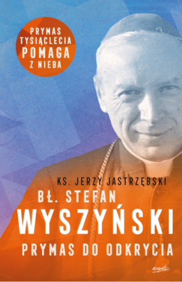 Bł. Stefan Wyszyński. Prymas do odkrycia