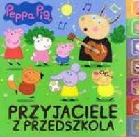 ŚWINKA PEPPA PRZYJACIELE Z PRZEDSZKOLA