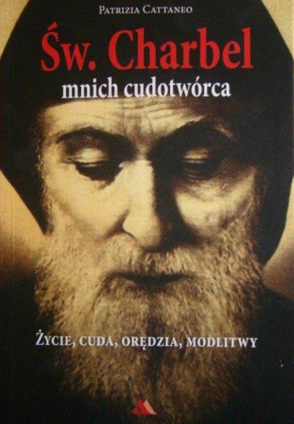 ŚWIĘTY CHARBEL MNICH CUDOTWÓRCA ŻYCIE