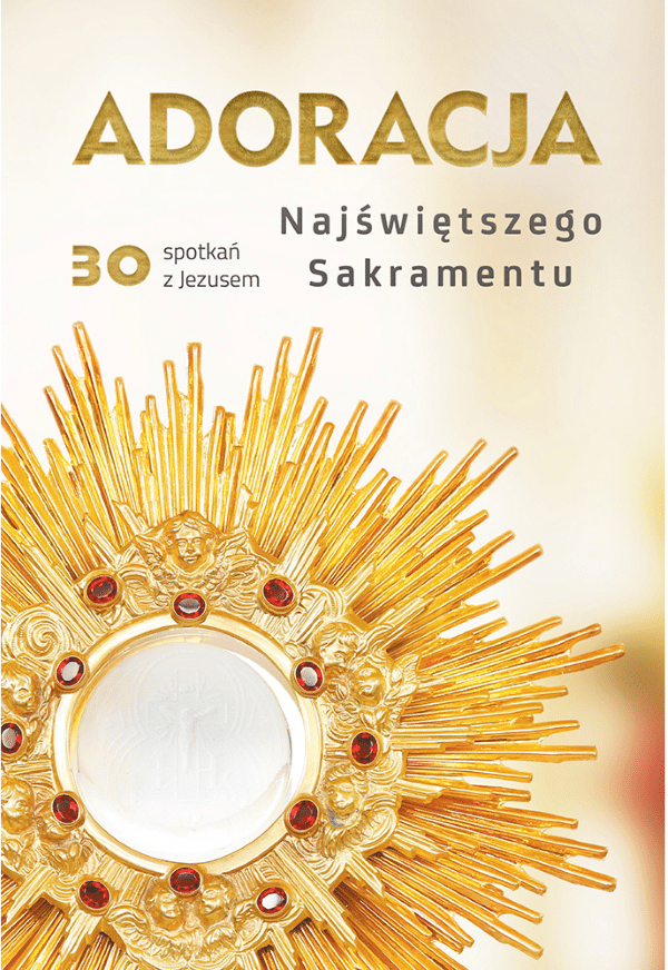 ADORACJA NAJŚWIĘTSZEGO SAKRAMENTU 30