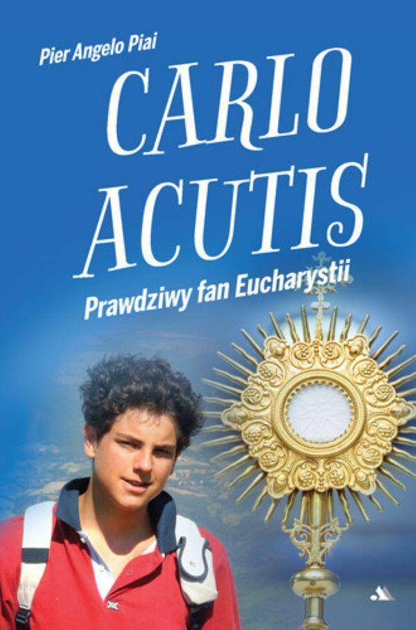 CARLO ACUTIS PRAWDZIWY FAN EUCHARYSTII