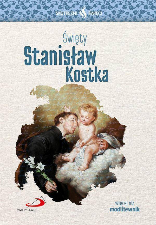 ŚWIĘTY STANISŁAW KOSTKA SKUTECZNI ŚWIĘCI