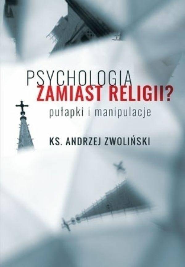 PSYCHOLOGIA ZAMIAST RELIGII (Zdjęcie 1)