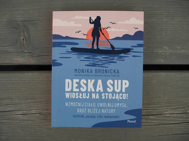 Deska SUP. Wiosłuj na stojąco! Monika