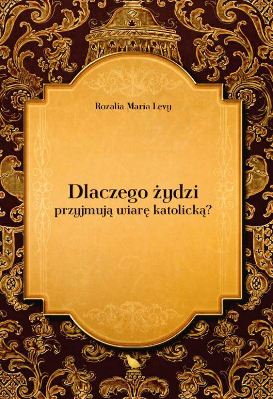 Dlaczego żydzi przyjmują wiarę katolicką