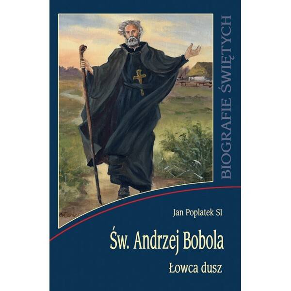 Św. Andrzej Bobola - Łowca dusz