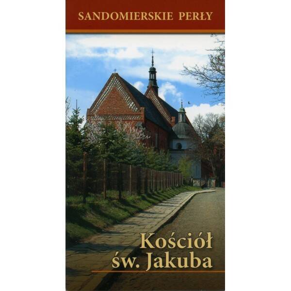 Sandomierskie Perły- Kościół Św. Jakuba