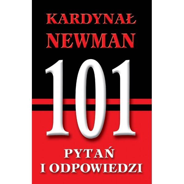 Kardynał Newman - 101 pytań i odpowiedzi