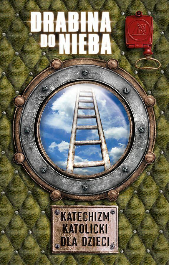 Drabina do nieba Katechizm katolicki dla