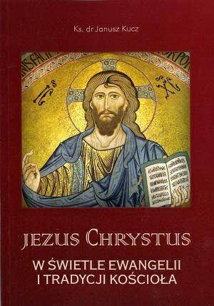 Jezus Chrystus w świetle Ewangelii (Zdjęcie 1)