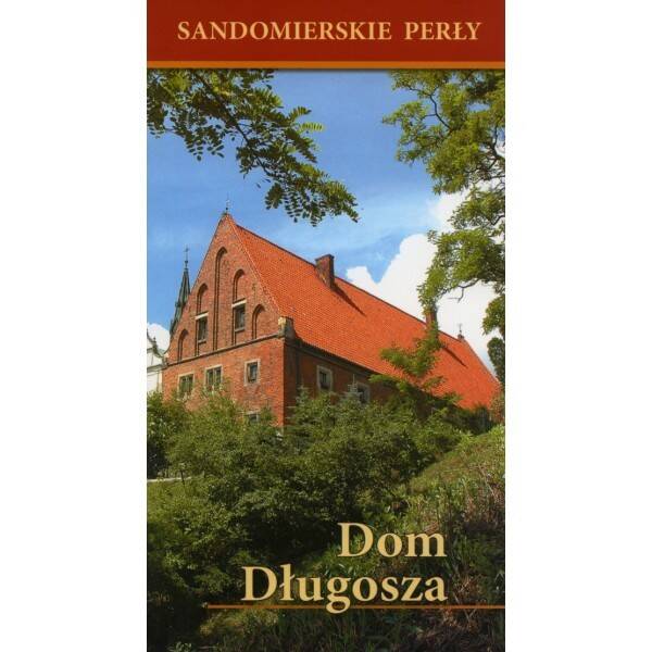Sandomierskie Perły - Dom Długosza (Zdjęcie 1)
