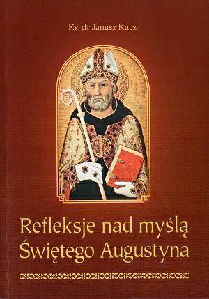 Refleksje nad myślą Świętego Augustyna