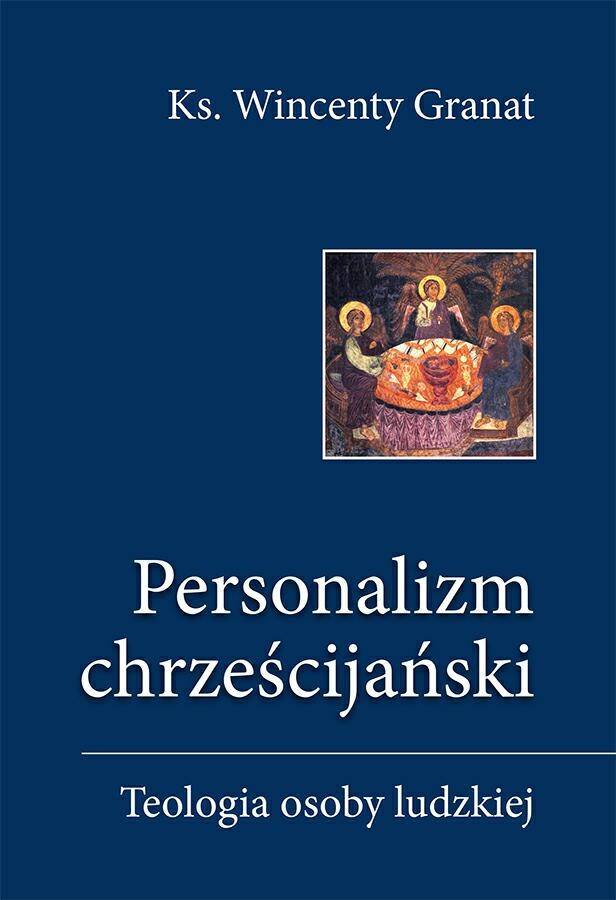 Personalizm chrześcijański. Teologia osoby ludzkiej (Photo 1)