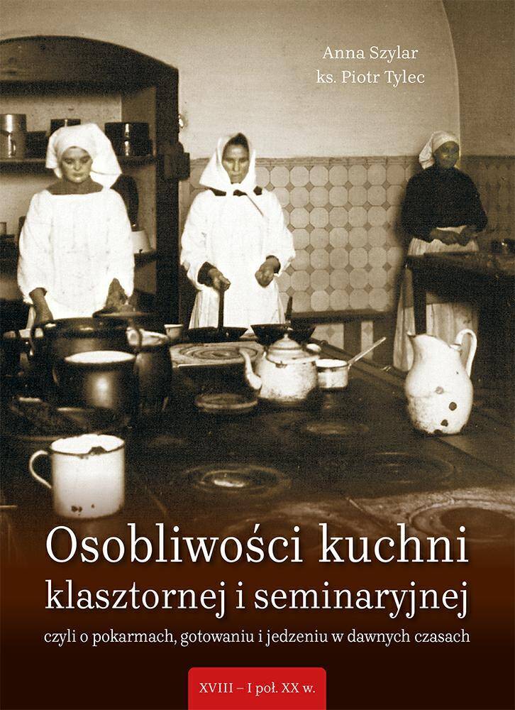 Osobliwości kuchni klasztornej i seminaryjnej, czyli o pokarmach, gotowaniu i jedzeniu w dawnych czasach (Photo 1)