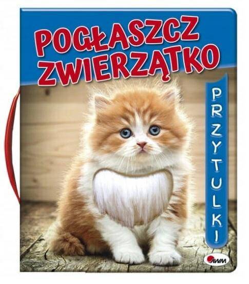 KSIĄŻECZKA POGŁASZCZ ZWIERZĄTKO 0814